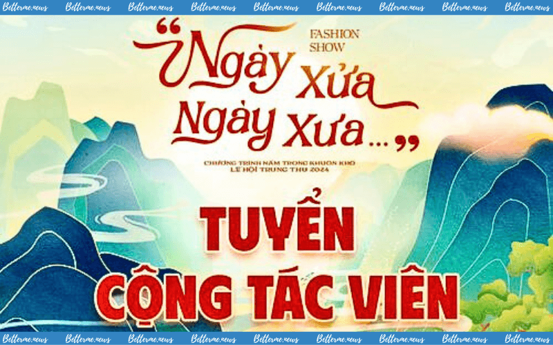 img of Tuyển Cộng Tác Viên Cho Show Diễn Thời Trang "Ngày Xửa Ngày Xưa"