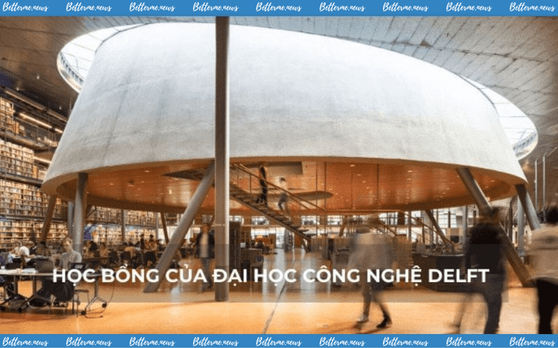 img of Học Bổng Toàn Phần Bậc Thạc Sĩ Tại Đại Học Công Nghệ Delft (TU Delft) 2024