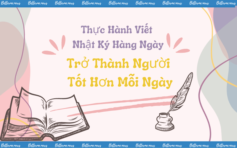 img of Thực Hành Viết Nhật Ký Hàng Ngày – Trở Thành Người Tốt Hơn Mỗi Ngày