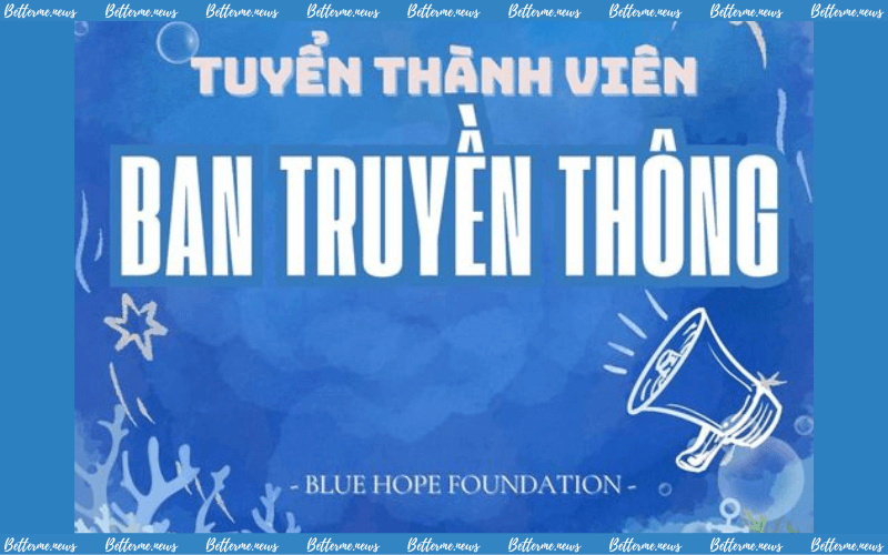 img of Tuyển Thành Viên Ban Truyền Thông Dự Án Nước Sạch Blue Hope Foundation